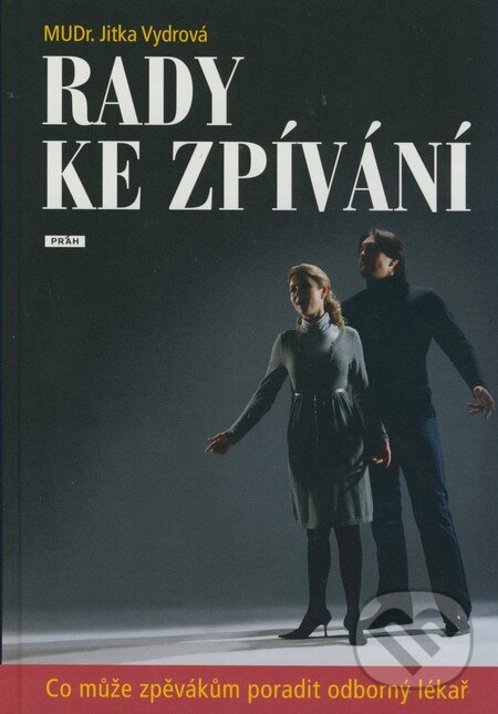 Kniha: Rady ke zpívání (Jitka Vydrová). Práh, 2009 Kniha: Rady ke zpívání (Jitka Vydrová). Práh, 2009