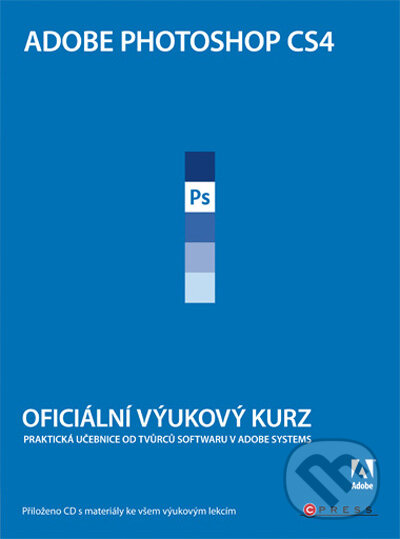 Kniha: Adobe Photoshop CS4 (CPRESS). CPRESS, 2009 Kniha: Adobe Photoshop CS4 (CPRESS). CPRESS, 2009