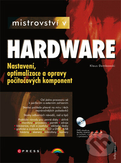 Kniha: Mistrovství v HARDWARE (Klaus Dembowski). Computer Press, 2009 Kniha: Mistrovství v HARDWARE (Klaus Dembowski). Computer Press, 2009