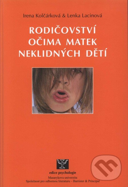 Kniha: Rodičovství očima matek neklidných dětí (Irena Kolčárková a Lenka Lacinová). Společnost pro odbornou literaturu, Barrister & Principal, 2008 Kniha: Rodičovství očima matek neklidných dětí (Irena Kolčárková a Lenka Lacinová). Společnost pro odbornou literaturu, Barrister & Principal, 2008