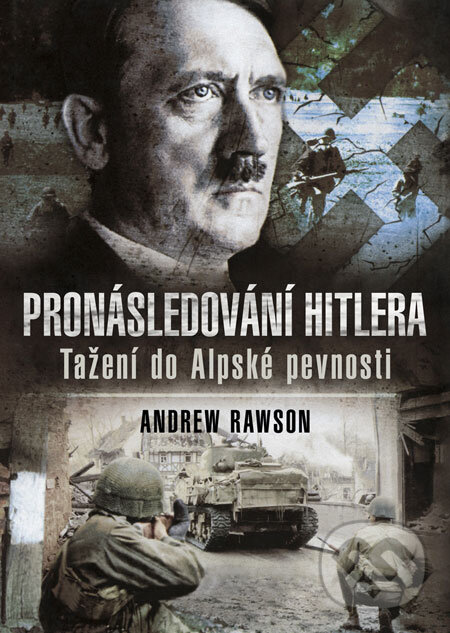 Kniha: Pronásledování Hitlera (Andrew Rawson). BB/art, 2009 Kniha: Pronásledování Hitlera (Andrew Rawson). BB/art, 2009