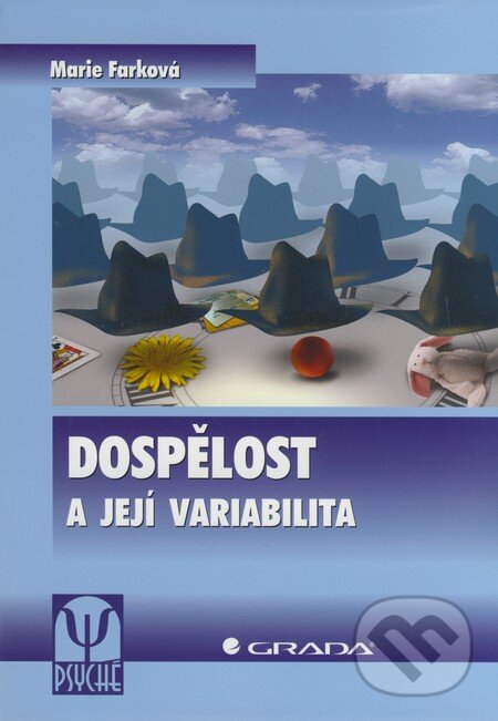 Kniha: Dospělost a její variabilita (Marie Farková). Grada, 2009 Kniha: Dospělost a její variabilita (Marie Farková). Grada, 2009