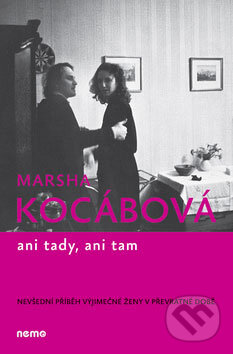 Kniha: Ani tady, ani tam (Marsha Kocábová). Nemo, 2009 Kniha: Ani tady, ani tam (Marsha Kocábová). Nemo, 2009