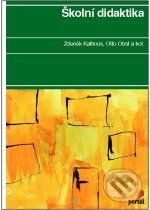 Kniha: Školní didaktika (Otto Obst, Zdeněk Kalhous a kolektív). Portál, 2009 Kniha: Školní didaktika (Otto Obst, Zdeněk Kalhous a kolektív). Portál, 2009
