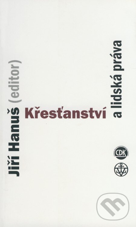 Kniha: Křesťanství a lidská práva (Jiří Hanuš). Centrum pro studium demokracie a kultury, 2002 Kniha: Křesťanství a lidská práva (Jiří Hanuš). Centrum pro studium demokracie a kultury, 2002