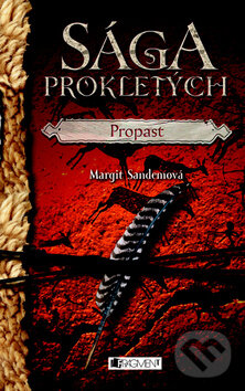 Kniha: Sága prokletých - Propast (Margit Sandemo). Nakladatelství Fragment, 2009 Kniha: Sága prokletých - Propast (Margit Sandemo). Nakladatelství Fragment, 2009