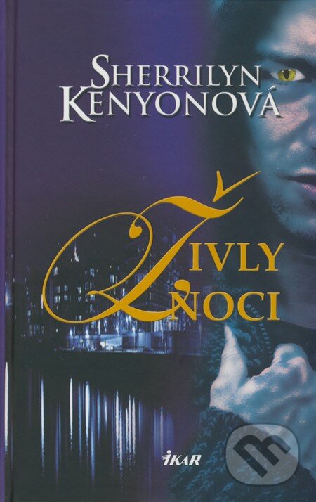 Kniha: Živly noci (Sherrilyn Kenyon). Ikar, 2009 Kniha: Živly noci (Sherrilyn Kenyon). Ikar, 2009
