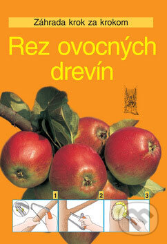 Kniha: Rez ovocných drevín (Heidrun Holzfőrster). Agentúra Cesty, 2006 Kniha: Rez ovocných drevín (Heidrun Holzfőrster). Agentúra Cesty, 2006