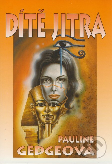 Kniha: Dítě jitra (Pauline Gedgeová). Perseus, 1998 Kniha: Dítě jitra (Pauline Gedgeová). Perseus, 1998