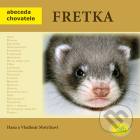 Kniha: Fretka (Hana Motyčková a Vladimír Motyčka). Robimaus, 2009 Kniha: Fretka (Hana Motyčková a Vladimír Motyčka). Robimaus, 2009
