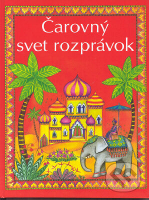 Kniha: Čarovný svet rozprávok (Amery Heather). Ottovo nakladateľstvo, 2011 Kniha: Čarovný svet rozprávok (Amery Heather). Ottovo nakladateľstvo, 2011