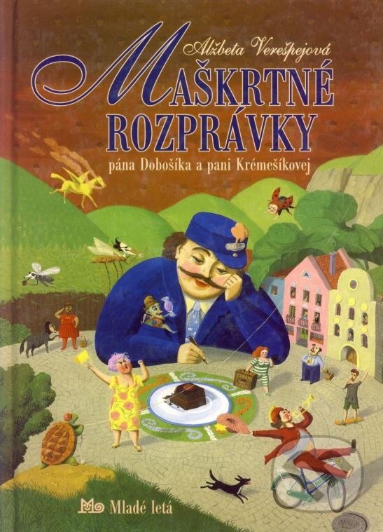 Kniha: Maškrtné rozprávky (Alžbeta Verešpejová). Mladé letá, 2003 Kniha: Maškrtné rozprávky (Alžbeta Verešpejová). Mladé letá, 2003