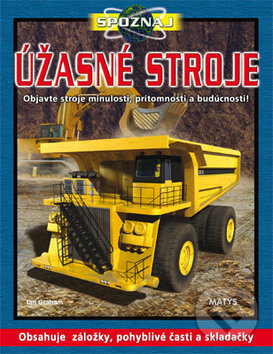 Kniha: Úžasné stroje (Matys). Matys Kniha: Úžasné stroje (Matys). Matys