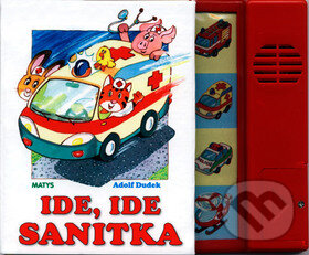 Kniha: Ide, ide sanitka (Matys). Matys Kniha: Ide, ide sanitka (Matys). Matys