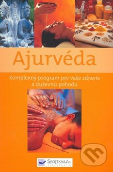 Kniha: Ajurvéda (Svojtka&Co.). Svojtka&Co., 2008 Kniha: Ajurvéda (Svojtka&Co.). Svojtka&Co., 2008