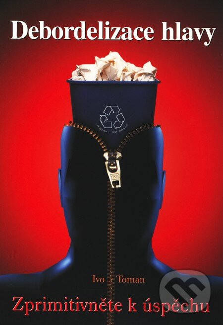 Kniha: Debordelizace hlavy (Ivo Toman). Taxus International, 2009 Kniha: Debordelizace hlavy (Ivo Toman). Taxus International, 2009