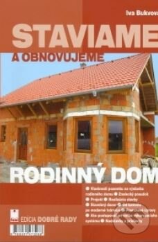 Kniha: Staviame a obnovujeme rodinný dom (Iva Bukvová). FOXI Kniha: Staviame a obnovujeme rodinný dom (Iva Bukvová). FOXI