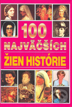 Kniha: 100 najväčších žien histórie (Timy Partners). Timy Partners, 2002 Kniha: 100 najväčších žien histórie (Timy Partners). Timy Partners, 2002