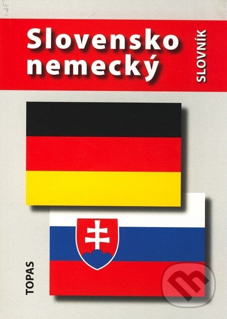Kniha: Slovensko-nemecký slovník / Deutsch-slowakisches wörterbuch (Tomáš Dratva). TOPAS Kniha: Slovensko-nemecký slovník / Deutsch-slowakisches wörterbuch (Tomáš Dratva). TOPAS