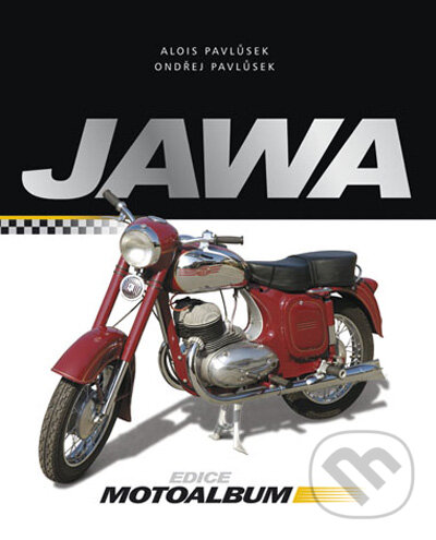 Kniha: Jawa (Alois Pavlůsek a Ondřej Pavlůsek). CPRESS, 2009 Kniha: Jawa (Alois Pavlůsek a Ondřej Pavlůsek). CPRESS, 2009