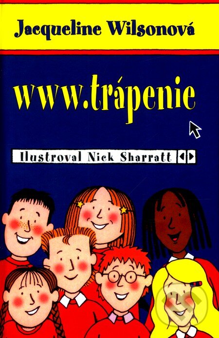 Kniha: www.trápenie (Jacqueline Wilson). Slovart, 2009 Kniha: www.trápenie (Jacqueline Wilson). Slovart, 2009