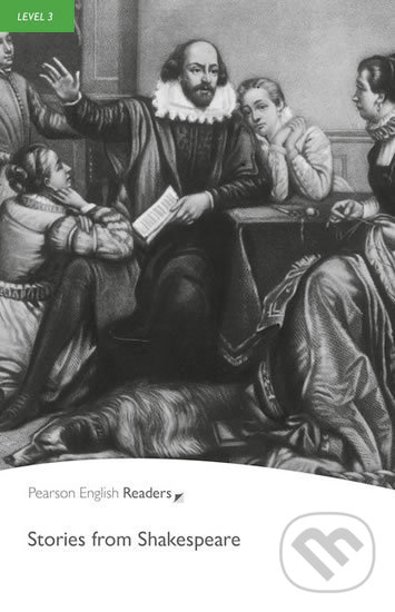 Kniha: Stories from Shakespeare (William Shakespeare). Pearson, 2008 Kniha: Stories from Shakespeare (William Shakespeare). Pearson, 2008