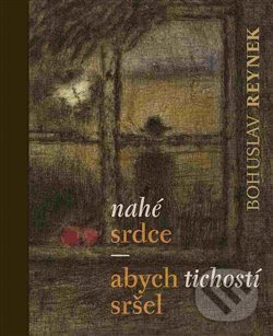 Kniha: Nahé srdce / abych tichostí sršel (Zdeněk Hron). Petrkov, 2017 Kniha: Nahé srdce / abych tichostí sršel (Zdeněk Hron). Petrkov, 2017