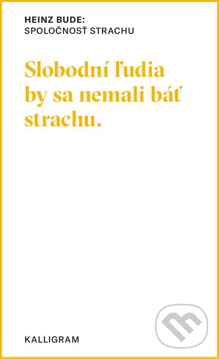E-kniha: Spoločnosť strachu (Heinz Bude). Absynt, 2019 E-kniha: Spoločnosť strachu (Heinz Bude). Absynt, 2019