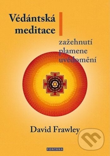 Kniha: Védántská meditace (David Frawley). Fontána, 2019 Kniha: Védántská meditace (David Frawley). Fontána, 2019