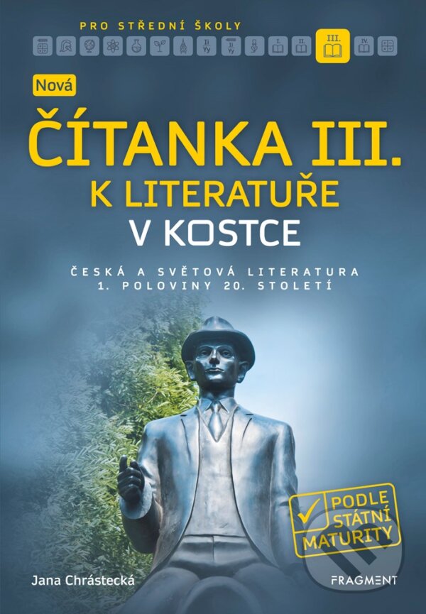E-kniha: Nová čítanka III. k Literatuře v kostce pro SŠ (Jana Mrózková). Nakladatelství Fragment, 2019 E-kniha: Nová čítanka III. k Literatuře v kostce pro SŠ (Jana Mrózková). Nakladatelství Fragment, 2019