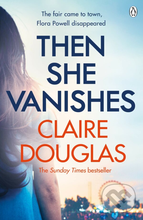 Kniha: Then She Vanishes (Claire Douglas). Penguin Books, 2019 Kniha: Then She Vanishes (Claire Douglas). Penguin Books, 2019