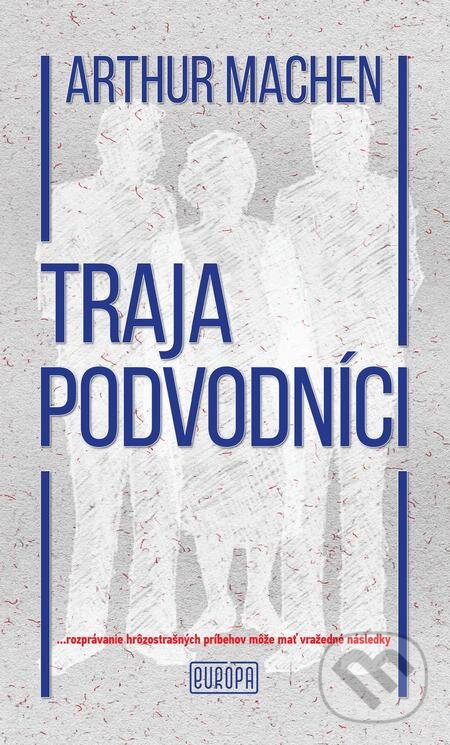 E-kniha: Traja podvodníci (Arthur Machen). Európa, 2019 E-kniha: Traja podvodníci (Arthur Machen). Európa, 2019