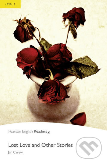 Kniha: Lost Love and Other Stories (Jan Carew). Pearson, 2011 Kniha: Lost Love and Other Stories (Jan Carew). Pearson, 2011