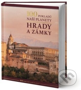 Kniha: 100 pokladů naší planety: Hrady a zámky (Rebo). Rebo, 2019 Kniha: 100 pokladů naší planety: Hrady a zámky (Rebo). Rebo, 2019