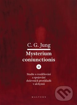 Kniha: Mysterium Coniunctionis II. (Carl Gustav Jung). Malvern, 2020 Kniha: Mysterium Coniunctionis II. (Carl Gustav Jung). Malvern, 2020