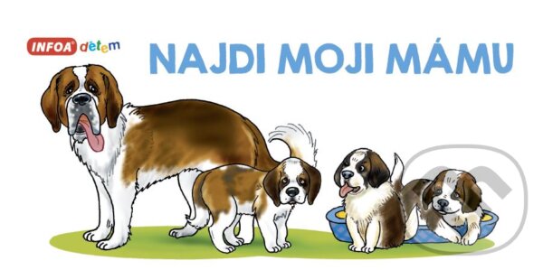 Kniha: Najdi moji mámu (INFOA). INFOA, 2019 Kniha: Najdi moji mámu (INFOA). INFOA, 2019