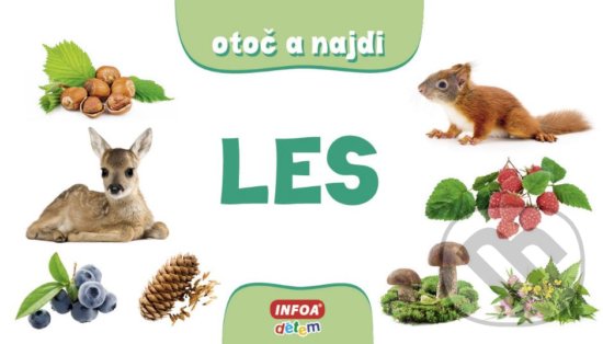 Kniha: Otoč a najdi: Les (INFOA). INFOA, 2019 Kniha: Otoč a najdi: Les (INFOA). INFOA, 2019
