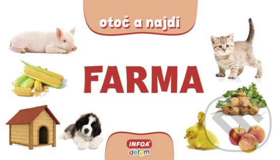 Kniha: Otoč a najdi: Farma (INFOA). INFOA, 2019 Kniha: Otoč a najdi: Farma (INFOA). INFOA, 2019