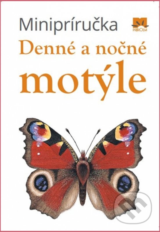 Kniha: Minipríručka Denné a nočné motýle (Príroda). Príroda, 2019 Kniha: Minipríručka Denné a nočné motýle (Príroda). Príroda, 2019