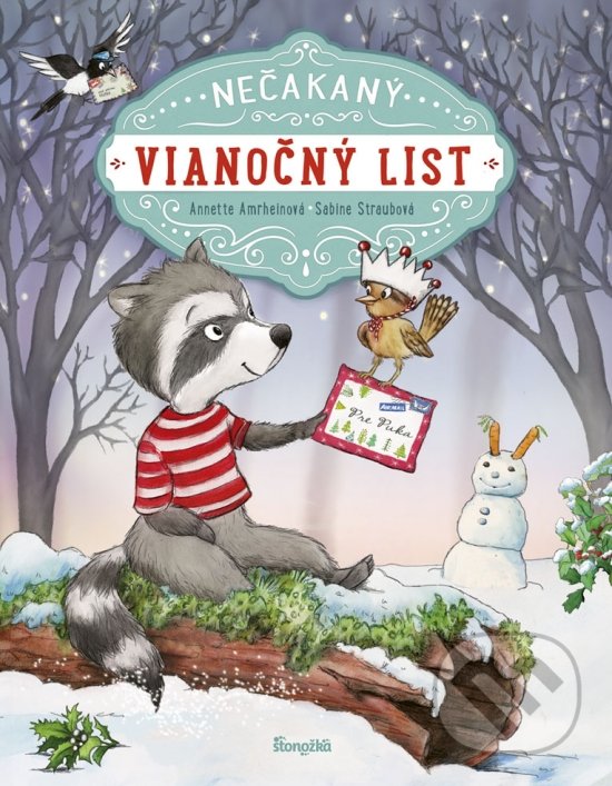 Kniha: Nečakaný vianočný list (Annette Amrhein a Sabine Straub). Stonožka, 2019 Kniha: Nečakaný vianočný list (Annette Amrhein a Sabine Straub). Stonožka, 2019