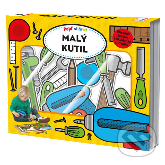 Kniha: Pojď si hrát: Malý Kutil (Autorský kolektív). Pikola, 2019 Kniha: Pojď si hrát: Malý Kutil (Autorský kolektív). Pikola, 2019