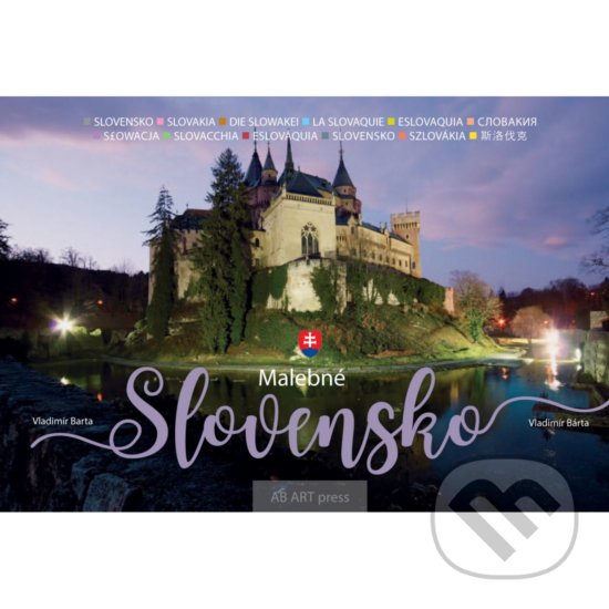 Kniha: Malebné Slovensko (Vladiir Bárta). AB ART press, 2019 Kniha: Malebné Slovensko (Vladiir Bárta). AB ART press, 2019