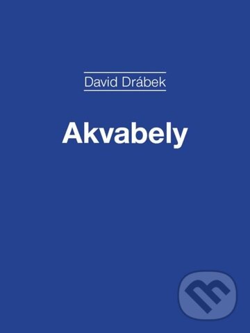 E-kniha: Akvabely (David Drábek). Akropolis E-kniha: Akvabely (David Drábek). Akropolis