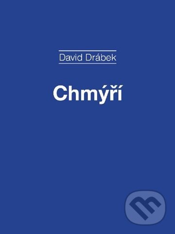 E-kniha: Chmýří (David Drábek). Akropolis E-kniha: Chmýří (David Drábek). Akropolis