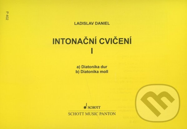 Kniha: Intonační cvičení I (Ladislav Daniel). SCHOTT MUSIC PANTON s.r.o., 2009 Kniha: Intonační cvičení I (Ladislav Daniel). SCHOTT MUSIC PANTON s.r.o., 2009
