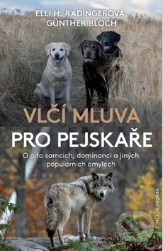 Kniha: Vlčí mluva pro pejskaře (Elli H. Radinger a Günter Bloch). Mladá fronta, 2019 Kniha: Vlčí mluva pro pejskaře (Elli H. Radinger a Günter Bloch). Mladá fronta, 2019