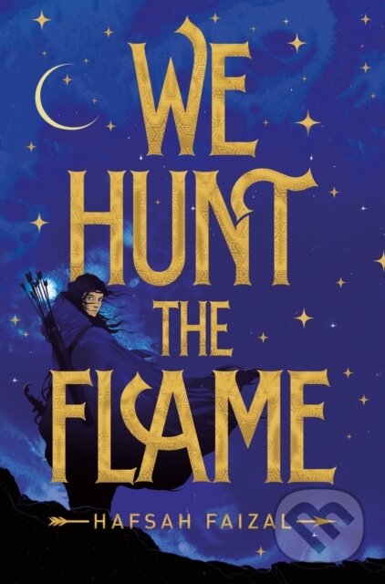 Kniha: We Hunt the Flame (Hafsah Faizal). Macmillan Children Books, 2019 Kniha: We Hunt the Flame (Hafsah Faizal). Macmillan Children Books, 2019