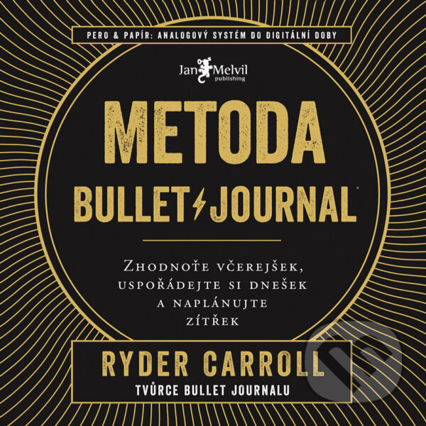 Audiokniha: Metoda Bullet Journal (Ryder Carroll). Audiolibrix a Jan Melvil Publishing, 2019 Audiokniha: Metoda Bullet Journal (Ryder Carroll). Audiolibrix a Jan Melvil Publishing, 2019