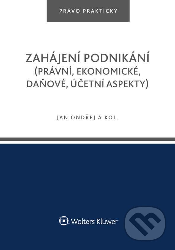 E-kniha: Zahájení podnikání (právní, ekonomické, daňové, účetní aspekty) (Jan Ondřej, Květoslav Růžička a Tomáš Dvořák). Wolters Kluwer ČR, 2019 E-kniha: Zahájení podnikání (právní, ekonomické, daňové, účetní aspekty) (Jan Ondřej, Květoslav Růžička a Tomáš Dvořák). Wolters Kluwer ČR, 2019