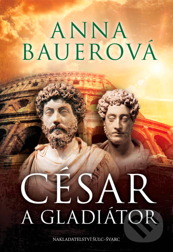 E-kniha: César a gladiátor (Anna Bauerová). Šulc - Švarc, 2018 E-kniha: César a gladiátor (Anna Bauerová). Šulc - Švarc, 2018